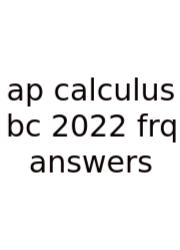 Ap Calculus Bc 2022 Frq Answers
