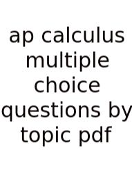 Ap Calculus Multiple Choice Questions By Topic Pdf