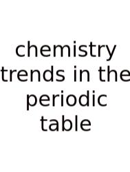 Chemistry Trends In The Periodic Table