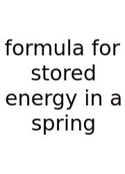 Formula For Stored Energy In A Spring