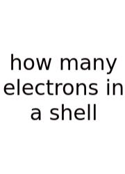 How Many Electrons In A Shell