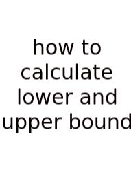 How To Calculate Lower And Upper Bound