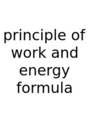 Principle Of Work And Energy Formula