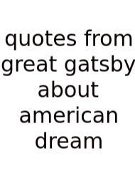Quotes From Great Gatsby About American Dream