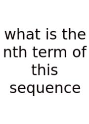 What Is The Nth Term Of This Sequence
