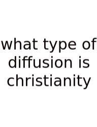What Type Of Diffusion Is Christianity